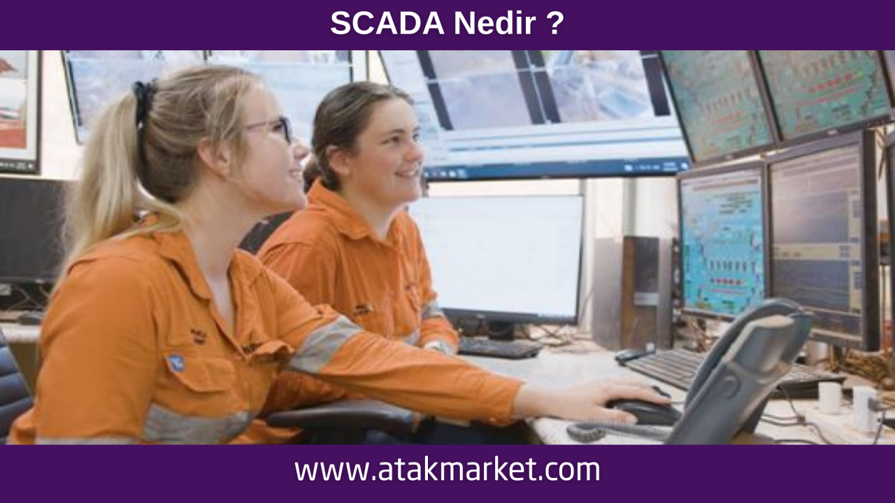 SCADA (Supervisory Control and Data Acquisition) Nedir ?