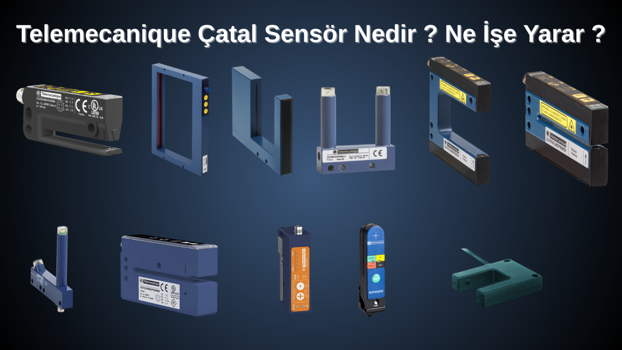 Telemecanique Çatal Sensör Nedir ? Ne İşe Yarar ?